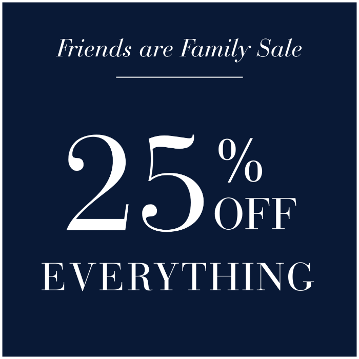 blue graphic with text that says "friends and family sale 25% off everything"