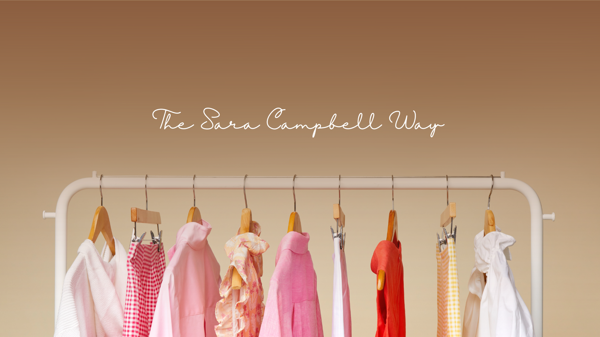 Photo of a clothing rack with "The Sara Campbell Way" Written above. 